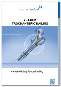 Y-Lock Trochanteric Nailing - Intramedullary femoral nailing Y-Lock Trochanteric Nailing - Intramedullary femoral nailing
